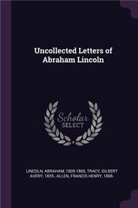 Uncollected Letters of Abraham Lincoln