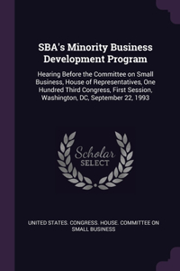 SBA's Minority Business Development Program: Hearing Before the Committee on Small Business, House of Representatives, One Hundred Third Congress, First Session, Washington, DC, September 22, 1