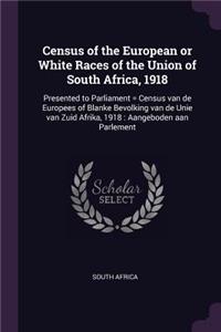 Census of the European or White Races of the Union of South Africa, 1918