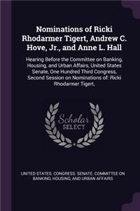 Nominations of Ricki Rhodarmer Tigert, Andrew C. Hove, Jr., and Anne L. Hall: Hearing Before the Committee on Banking, Housing, and Urban Affairs, United States Senate, One Hundred Third Congress, Second Session on Nominations