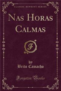 Nas Horas Calmas (Classic Reprint)