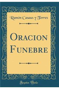 Oracion Funebre (Classic Reprint)