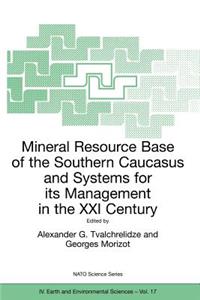 Mineral Resource Base of the Southern Caucasus and Systems for Its Management in the XXI Century