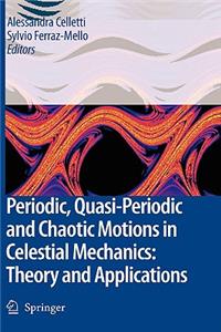 Periodic, Quasi-Periodic and Chaotic Motions in Celestial Mechanics: Theory and Applications