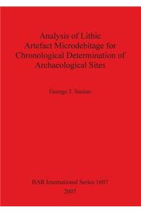 Analysis of Lithic Artefact Microdebitage for Chronological Determination of Archaeologica
