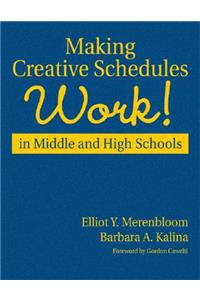 Making Creative Schedules Work in Middle and High Schools