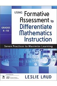 Using Formative Assessment to Differentiate Mathematics Instruction, Grades 4-10