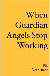 When Guardian Angels Stop Working