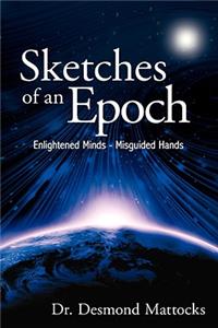 Sketches of an Epoch
