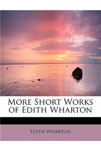 More Short Works of Edith Wharton