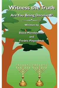 Witness the Truth - Are You Being Deceived