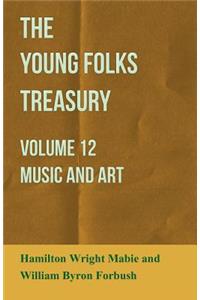 The Young Folks Treasury - Volume 12 - Music and Art
