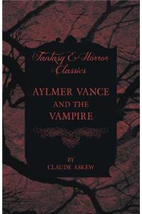 Aylmer Vance and the Vampire (Fantasy and Horror Classics)