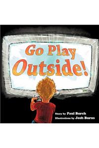 Go Play Outside!