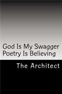 God Is My Swagger Poetry Is Believing