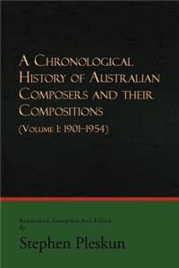 A Chronological History of Australian Composers and Their Compositions