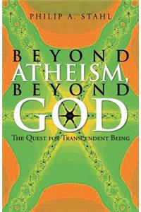 Beyond Atheism, Beyond God