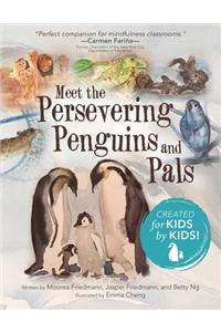 Meet the Persevering Penguins and Pals