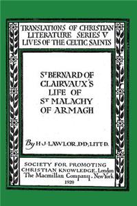 St. Bernard of Clairvaux's Life of St. Malachy of Armagh: His Life and Other Documents Relating to Him, Composed by St. Bernard of Clairvaux