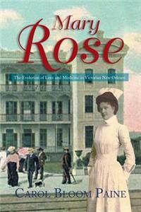 Mary Rose: The Evolution of Love and Medicine in Victorian New Orleans