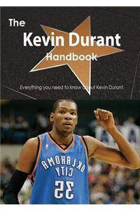 The Kevin Durant Handbook - Everything You Need to Know about Kevin Durant