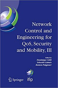 Network Control and Engineering for Qos, Security and Mobility, III