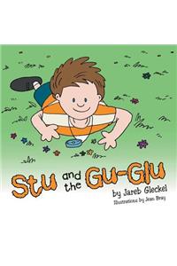 Stu and the Gu-Glu