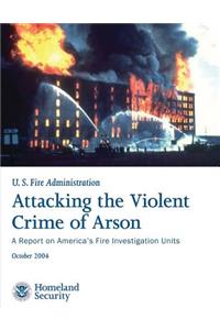 Attacking the Violent Crime of Arson
