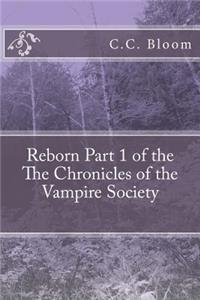 Reborn Part 1 of the The Chronicles of the Vampire Society