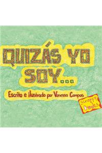 Quizás yo soy...