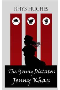 The Young Dictator: Book One - Jenny Khan