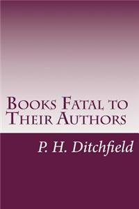 Books Fatal to Their Authors