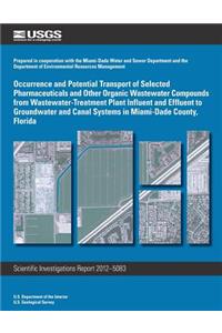 Occurrence and Potential Transport of Selected Pharmaceuticals and Other Organic Wastewater Compounds from Wastewater-Treatment Plant Influent and Effluent to Groundwater and Canal Systems in Miami-Dade County, Florida