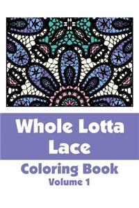 Whole Lotta Lace Coloring Book (Volume 1)