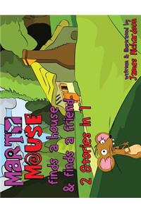 Marty Mouse Finds A House & Finds A Friend - 2 Stories in 1