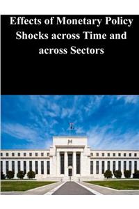 Effects of Monetary Policy Shocks across Time and across Sectors