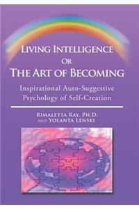 Living Intelligence Or The Art of Becoming