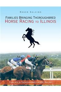 Families Bringing Thoroughbred Horse Racing to Illinois