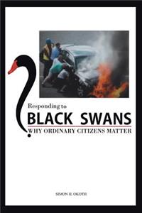 Responding to Black Swans