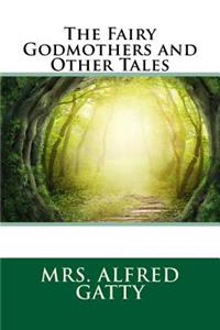 The Fairy Godmothers and Other Tales