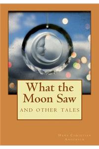 What the Moon Saw