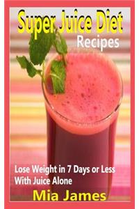 Super Juice Diet Recipes