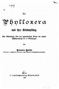 Die Phylloxera und ihre Bekämpfung