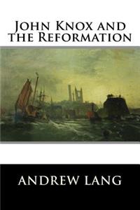 John Knox and the Reformation