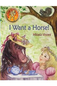 I Want a Horse! (Inspirational children's book for ages 4-8)