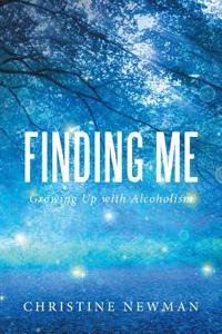 Finding Me: Growing Up with Alcoholism