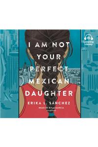 I Am Not Your Perfect Mexican Daughter