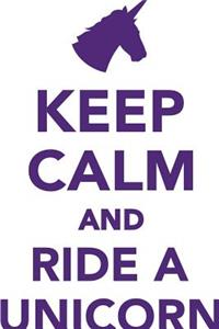 Keep Calm Ride a Unicorn Workbook of Affirmations Keep Calm Ride a Unicorn Workbook of Affirmations