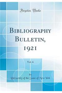 Bibliography Bulletin, 1921, Vol. 6 (Classic Reprint)