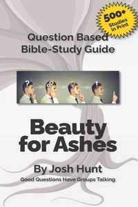 Bible Study Guide -- Beauty for Ashes